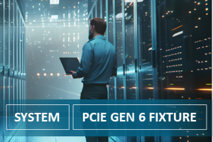 データセンター導入事例：アリオンのカスタムPCIe Gen6テストフィクスチャが信号検証の課題を解決！